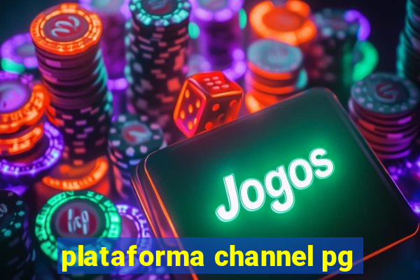 plataforma channel pg